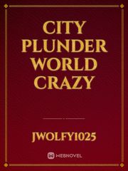 City plunder world crazy Mask Novel