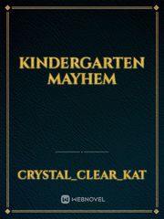 Kindergarten Mayhem Kindergarten Novel