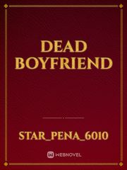 dead boyfriend Boyfriend Novel