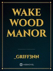 Wake Wood Manor Book
