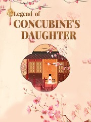 The legend of concubine Daughter Poesia Novel