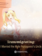 Transmigrating: I Married the Male Protagonist's Uncle Book
