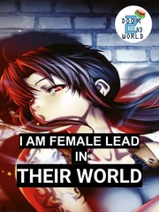 I AM THE FEMALE LEAD IN THEIR WORLD 2020 Novel