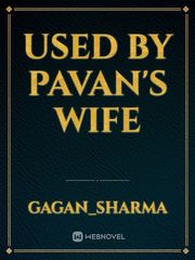 Used by Pavan's wife