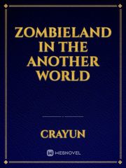 zombieland in the another world Tag Novel