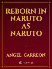 REBORN IN NARUTO AS NARUTO Scorpia Novel
