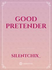 Good Pretender The Great Pretender Novel