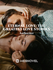 Eternal Love: The Greatest Love Stories Remarried Empress Novel