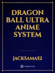 Dragon Ball Ultra Anime System Imperfect Novel