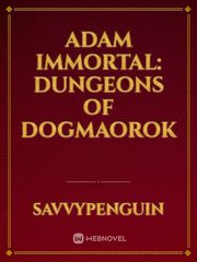 Adam Immortal: Dungeons of Dogmaorok Book