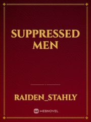 suppressed men Men Novel
