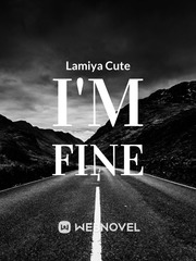 I'M FINE (IG) Famous Love Novel
