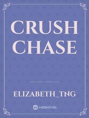 Crush Chase Chase Novel