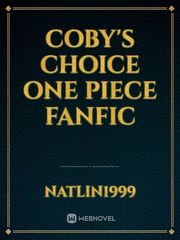 Coby's Choice One Piece Fanfic Book