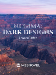 Negima: Dark Designs (Slow Updates) Feelgood Novel