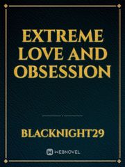 Extreme Love And Obsession Book