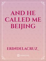And he called me Beijing