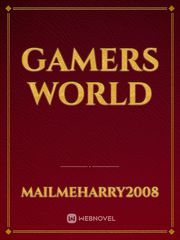 Gamers World Gamers Novel