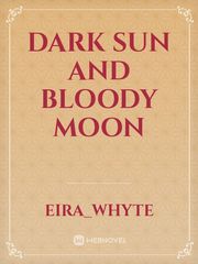 Dark Sun and Bloody Moon Book