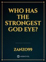 Who Has The Strongest God Eye?