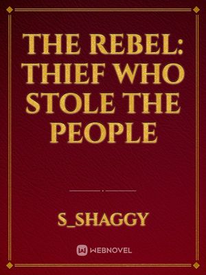 Rebel thief who stole the people