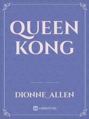 Queen Kong Cheesy Novel
