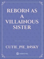 Reborn As A Villainous Sister Book