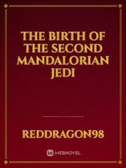 the birth of the second mandalorian jedi Mandalorian Novel