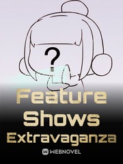 Feature Shows Extravaganza Sequel Novel