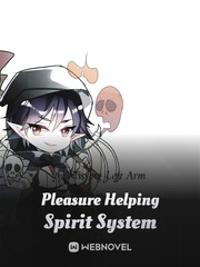 Pleasure Helping Spirit System Obsession Novel