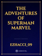 The adventures of Superman marvel The Adventures Of Superman Novel
