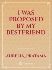 I was Proposed by My Bestfriend Book
