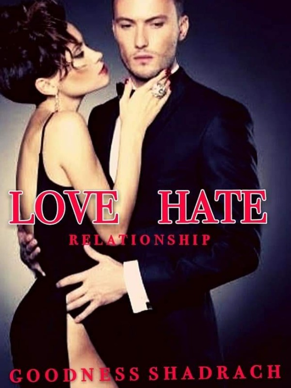 Love Hate Relationship By Goodness Shadrach Full Book Limited Free Webnovel Official