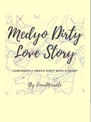 Medyo Dirty Love Story Dirty Love Novel