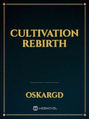 Cultivation Rebirth