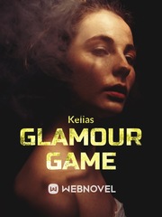 Glamour Game [DROPPED] Glamour Novel
