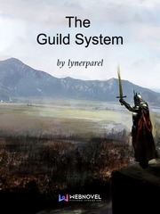 The Guild System (Hiatus) Ngnl Novel