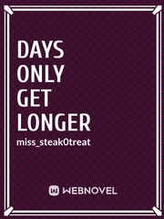 Days only get longer Book