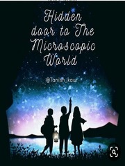 Hidden door to The Microscopic World Trek Novel