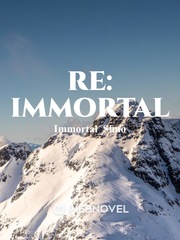 Re: Immortal First Novel