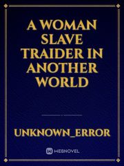 A Woman Slave Traider In Another World Book