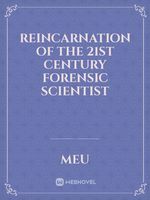 reincarnation of the 21st century forensic scientist