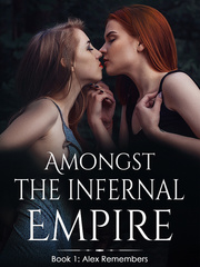 Amongst the Infernal Empire (Book 1: Alex Remembers) Kindle Novel