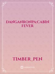 Danganronpa:Cabin Fever Youtuber Novel