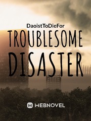 Troublesome disaster Disaster Novel