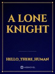 A Lone Knight Kingdom Building Novel
