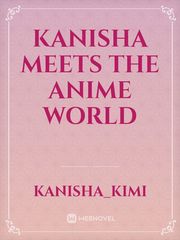 Kanisha meets the anime world Sailor Moon Novel