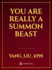 You are really a summon beast Book