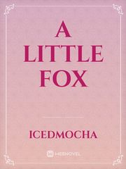 A Little Fox Info Novel
