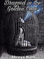 Dragged in the Golden Cage Shampoo Novel